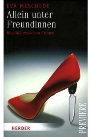 "Allein unter Freundinnen. Rivalität zwischen Frauen" von Eva Meschede. Erschienen 2008 im Herder Verlag für 12,95 Euro.