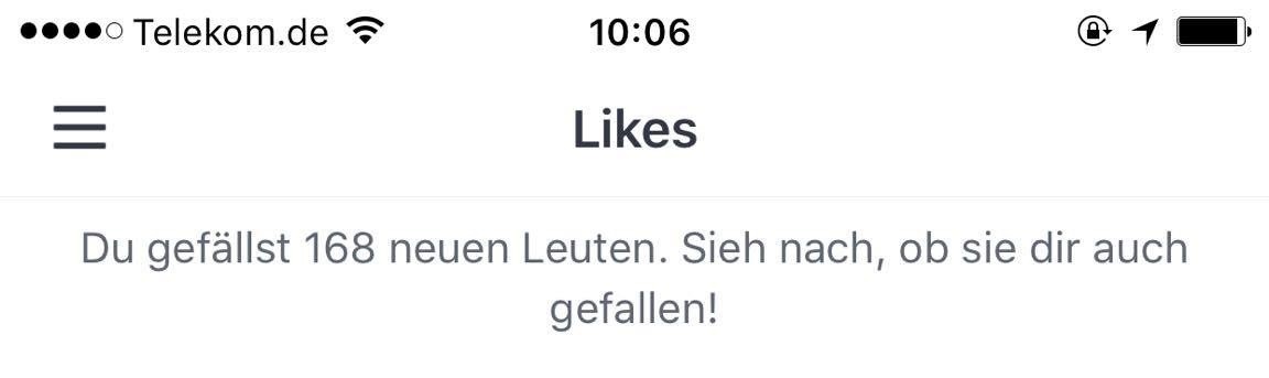 Bei jedem Besuch auf der App wird dir angezeigt wieviele Leute dich „liken“.